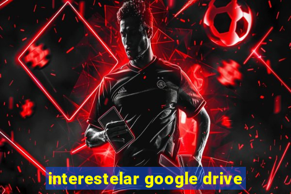 interestelar google drive